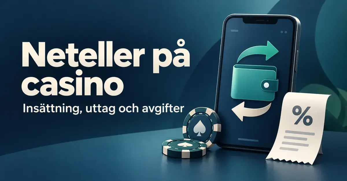 Illustration av en digital plånbok i en mobiltelefon med överföringspilar, spelmarker och en avgiftssymbol samt texten ”Neteller på casino – Insättning, uttag och avgifter”.